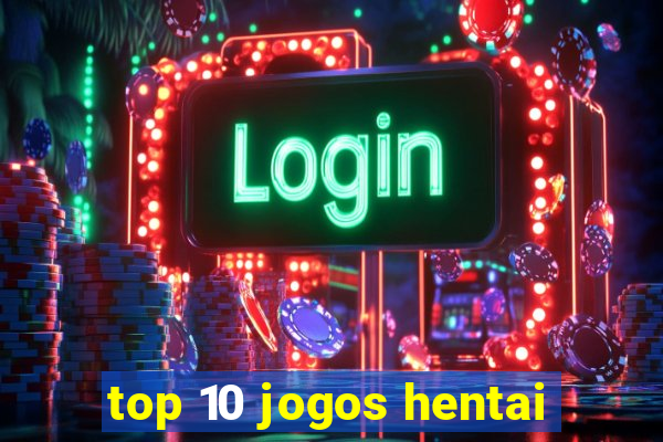 top 10 jogos hentai